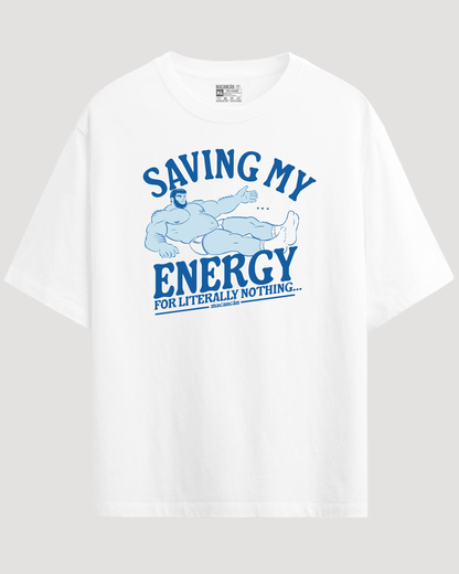 Camiseta Saving My Energy for Literally Nothing
